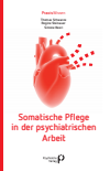 Thomas Schwarze, Regine Steinauer, Simone Beeri - Somatische Pflege in der psychiatrischen Arbeit