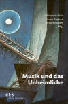 Christoph Hust, Ivana Rentsch, Arne Stollberg - Musik und das Unheimliche
