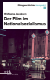 Wolfgang Jacobsen - Der Film im Nationalsozialismus