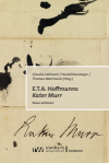 Claudia Liebrand, Harald Neumeyer, Thomas Wortmann - E.T.A. Hoffmanns »Kater Murr«
