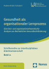Andrea-Kristin Schubert - Gesundheit als organisationaler Lernprozess