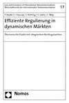 Pio Baake, Justus Haucap, Jürgen Kühling, Sascha Loetz, Christian Wey - Effiziente Regulierung in dynamischen Märkten