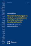 Michael Bräuer - Neuere Entwicklungen im deutschen, europäischen und internationalen Gesellschaftsrecht
