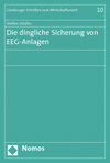 Steffen Schöfer - Die dingliche Sicherung von EEG-Anlagen
