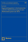 Axel Korth - Regionalintegration in Zentralamerika und ihre Übereinstimmung mit dem Welthandelssystem der WTO
