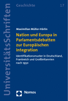 Maximilian Müller-Härlin - Nation und Europa in Parlamentsdebatten zur Europäischen Integration