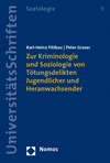 Karl-Heinz Fittkau, Peter Graser - Zur Kriminologie und Soziologie von Tötungsdelikten Jugendlicher und Heranwachsender
