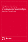 Wolfgang Kitterer, Robert C. Plachta - Reform des Bund-Länder-Finanzausgleichs als Kernelement einer Modernisierung des deutschen Föderalismus