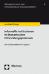 Annika B. Dröge - Informelle Institutionen in ökonomischen Entwicklungsprozessen