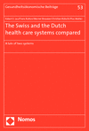 Robert E. Leu, Frans Rutten, Werner Brouwer, Christian Rütschi, Pius Matter - The Swiss and the Dutch health care systems compared