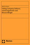 Matthias Warler - Failing Company Defense, Sanierungsfusion und Rescue Merger