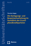 Thorsten Hoppe - Die Darlegungs- und Beweislastverteilung im Verhältnis der Grundpfandkreditparteien
