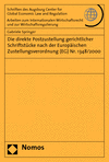 Gabriele Springer - Die direkte Postzustellung gerichtlicher Schriftstücke nach der Europäischen Zustellungsverordnung (EG) Nr. 1348/2000