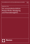 Stephanie Fries - Die arzneimittelrechtliche Nutzen/Risiko-Abwägung und Pharmakovigilanz