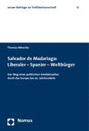 Thomas Nitzsche - Salvador de Madariaga: Liberaler - Spanier - Weltbürger