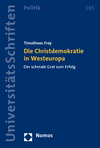 Timotheos Frey - Die Christdemokratie in Westeuropa