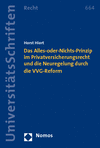 Horst Hiort - Das Alles-oder-Nichts-Prinzip im Privatversicherungsrecht und die Neuregelung durch die VVG-Reform