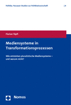 Florian Töpfl - Mediensysteme in Transformationsprozessen