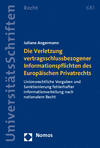 Juliane Angermann - Die Verletzung vertragsschlussbezogener Informationspflichten des Europäischen Privatrechts