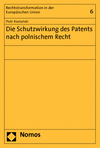 Piotr Kostanski - Die Schutzwirkung des Patents nach polnischem Recht