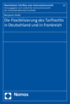 Benjamin Stolle - Die Flexibilisierung des Tarifrechts in Deutschland und in Frankreich