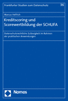 Marcus Helfrich - Kreditscoring und Scorewertbildung der SCHUFA