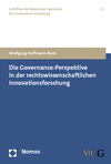 Wolfgang Hoffmann-Riem - Die Governance-Perspektive in der rechtswissenschaftlichen Innovationsforschung