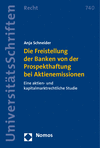 Anja Schneider - Die Freistellung der Banken von der Prospekthaftung bei Aktienemissionen