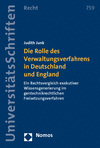 Judith Junk - Die Rolle des Verwaltungsverfahrens in Deutschland und England