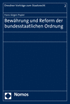 Hans-Jürgen Papier - Bewährung und Reform der bundesstaatlichen Ordnung