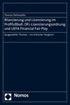 Thomas Dehesselles - Bilanzierung und Lizenzierung im Profifußball: DFL-Lizenzierungsordnung und UEFA Financial Fair Play