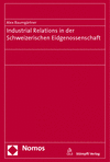 Alex Baumgärtner - Industrial Relations in der Schweizerischen Eidgenossenschaft