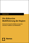 Stefanie Klein - Die diskursive Mobilisierung der Region