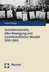Robert Philipps - Sozialdemokratie, 68er-Bewegung und Gesellschaftlicher Wandel 1959-1969