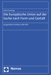 Ulrich Everling - Die Europäische Union auf der Suche nach Form und Gestalt