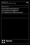 Markus Berliner - Informationsbefugnisse der Bundesnetzagentur im Telekommunikationsrecht