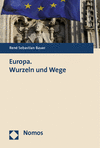 René Bauer - Europa. Wurzeln und Wege