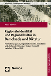 Petra Behrens - Regionale Identität und Regionalkultur in Demokratie und Diktatur