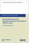 Susann Behrendt, Kathrin Lottmann, Patrick Gierling, Hans-Holger Bleß - Schmerztherapeutische Opioidversorgung in Deutschland - 1990 bis heute
