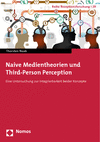 Thorsten Naab - Naive Medientheorien und Third-Person Perception