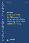 Boris Häfele - Die Treuepflicht der Aktionäre bei der vorinsolvenzlichen Sanierung durch einen Debt Equity Swap