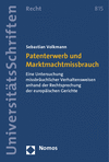 Sebastian Volkmann - Patenterwerb und Marktmachtmissbrauch