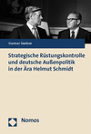 Gunnar Seelow - Strategische Rüstungskontrolle und deutsche Außenpolitik in der Ära Helmut Schmidt