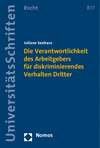 Johannes Schäfer - Die Verantwortlichkeit des Arbeitgebers für diskriminierendes Verhalten Dritter