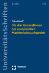 Tinka Uphoff - Die drei Generationen des europäischen Marktmissbrauchsrechts
